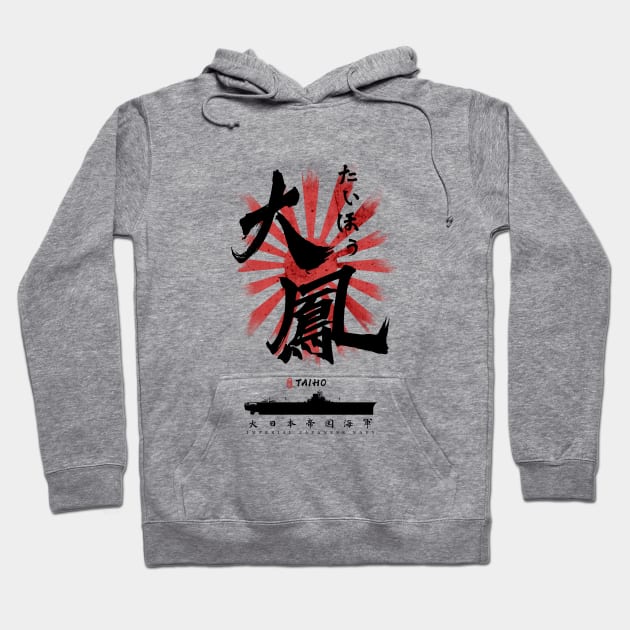 IJN Taiho Carrier Calligraphy Hoodie by Takeda_Art